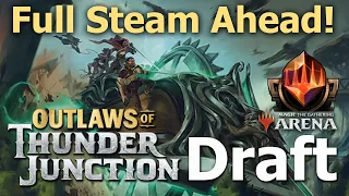 Full Steam Ahead! OTJ bo1 premier draft  |  Mythic Outlaws of Thunder Junction