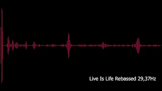 Live Is Life Rebassed 29,37Hz