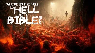 Hell: Is It Really In The Bible?