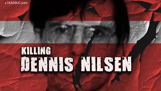 KILLING DENNIS NILSEN (New Documentary)