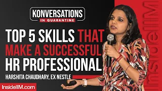 Top 5 Skills That Make A Successful HR Professional Ft. Harshita C, SPHR, ex Nestle, TISS Alum