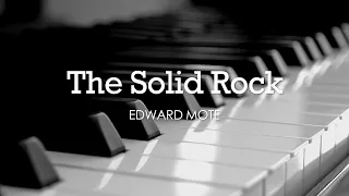 The Solid Rock (Edward Mote) - Hymn | Lyrics | Piano | Instrumental | Accompaniment