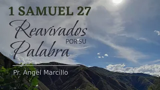 REAVIVADOS POR SU PALABRA, 1 SAMUEL 27. 3 DE OCTUBRE DEL 2022