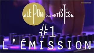 Le Pont des Artistes #1 - L'émission - Dominique A / Hollydays / Yoanna