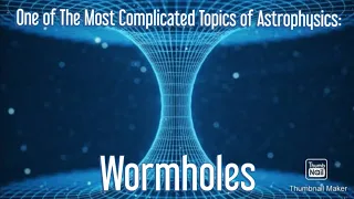 All About Wormholes