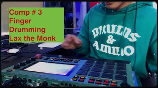 Finger Drumming Performance - Comp 3 - Lax the Monk - Akai MPC Live 2