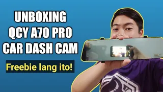 Dash Camera Unboxing - QCY A70 PRO MIRROR DUAL CAMERA | FREEBIE LANG!