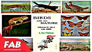 Birds and All Nature, Vol  IV, No 1, July 1898 Full Audiobook by VARIOUS by Nature Fiction