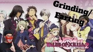 Grinding and Farting - Tales of Xillia 2 (PC) Live Stream and More!