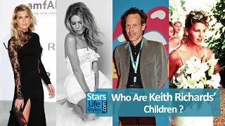 Who Are Keith Richards' Children ? [3 Daughters And 2 Sons] | The Rolling Stones Guitarist