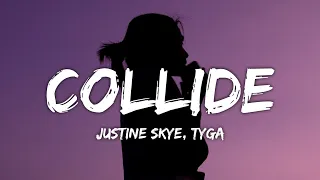 Justine Skye - Collide (Lyrics) ft. Tyga