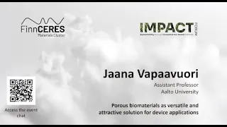 Jaana Vapaavuori - Porous biomaterials as versatile and attractive solution for device applications