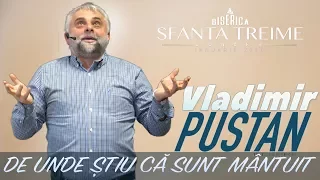 Vladimir Pustan - De unde știu că sunt mântuit • Biserica Sfânta Treime - Londra • Ian. 2018