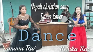 Kahile bhidma christian song Dance COVER || Yamuna Rai and Rebika Rai