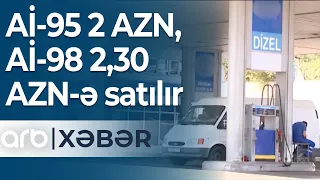 Yanacaq bahalaşdı: Aİ-95 2 AZN, Aİ-98 2,30 AZN-ə satılır – ARB Xəbər