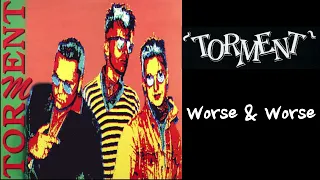 Torment - Worse & Worse