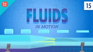 Fluids in Motion: Crash Course Physics #15