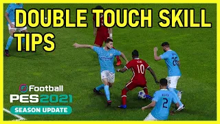 PES2021 Double Touch Skills Tips For New Players | When To Use