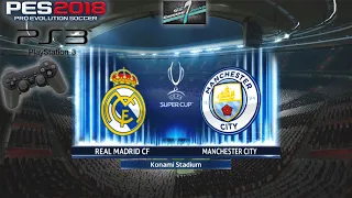 Real Madrid Vs Manchester City UEFA Super Cup Finals PES 2018 || PS3 Gameplay Full HD 60 FPS