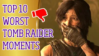 Top 10 WORST Tomb Raider Moments