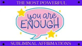 I AM ENOUGH Subliminal Affirmations | Program Your Mind to Know That YOU ARE ENOUGH (Listen Daily)