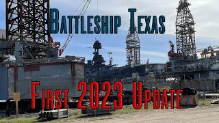 First Update for 2023 | Battleship Texas