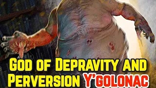 Y'golonac Origins - This Is Lovecraft's God of Depravity and Perversion - Most Horrendous Creature