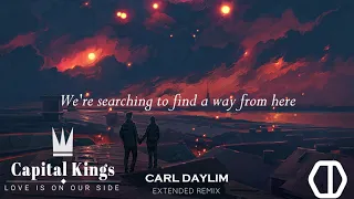 Capital Kings - Love Is On Our Side (Carl Daylim Extended Remix)