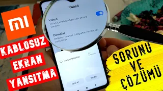 Xiaomi Kablosuz Ekran Yansıtma Sorunu ve Çözümü