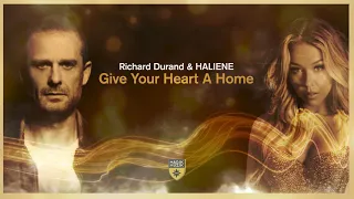 Richard Durand & HALIENE - Give Your Heart A Home