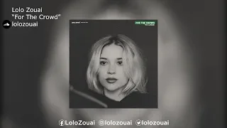 Lolo Zouaï  | "For The Crowd"