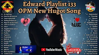 Edward Playlist 133 OPM New Hugot Song