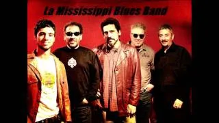 I´ve Got My Mojo Working - La Mississippi Blues Band