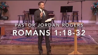 The Why and How of God's Wrath - Romans 1:18-32 (9.23.18) - Pastor Jordan Rogers