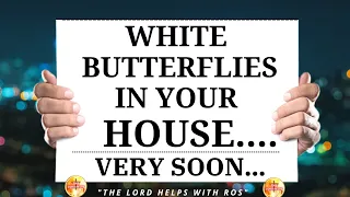 Angels:- "White Butterflies Inside Your House.... " A Special Moment | The Lord Helps with Ros(272)