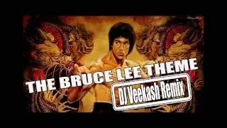 THE BRUCE LEE THEME REMIX DJ VEEKASH