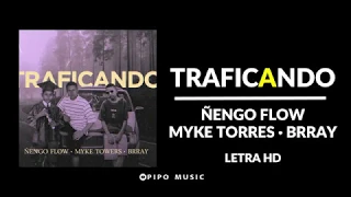 Traficando - Ñengo Flow, Myke Towers, Brray [Letra]