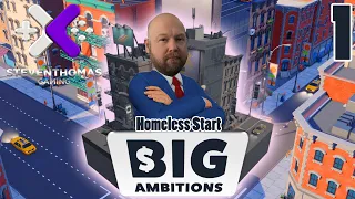 Big Ambitions: Homeless Start: Episode 1