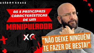 5 CARACTERÍSTICAS DE UMA PESSOA MANIPULADORA | Marcos Lacerda, psicólogo