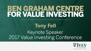 2017 Value Investing Conference | Keynote Speaker: Tony Fell