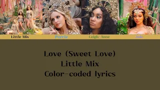 Love (Sweet Love) - Little Mix (color-coded lyrics)