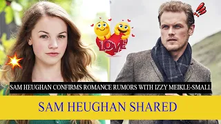 SHOCK 👉 Sam Heughan confirms romance rumors with Izzy Meikle-Small ❗️❗️😱