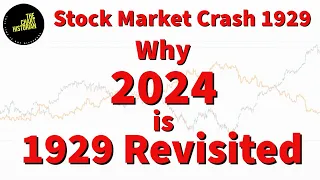 Stock Market Crash 1929 Why 2024 is 1929 Revisited