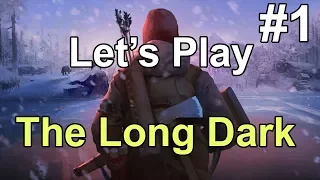 The Long Dark Episode #1 - Let's Play