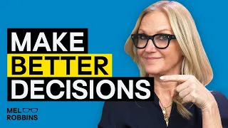 How to Choose The Best Decisions for You | Mel Robbins