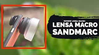 Review Lensa Macro Untuk Smartphone Dari Sandmarc