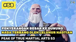 Penyerangan Besar Ke Gunung Naga Terbang - Alur Cerita Donghua Peak Of True Martial Arts S3 Part 58