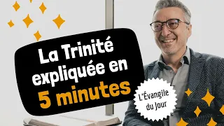La Trinité expliquée en 5 minutes... | L'Évangile du Jour