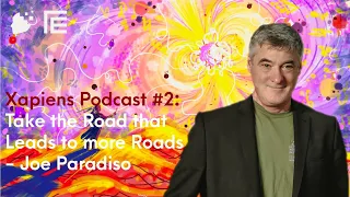 XPC #2: Joe Paradiso- Take the Road Which Leads to More Roads