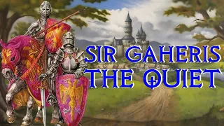 Sir Gaheris the Quiet of the Castle Perilous - Arthurian Legend